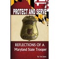 Protect and Serve: Reflections of a Maryland State Trooper
