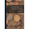 Large United States Cents; - Paperback