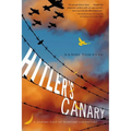 Hitler's Canary: A Daring Tale of Wartime Adventure - Paperback