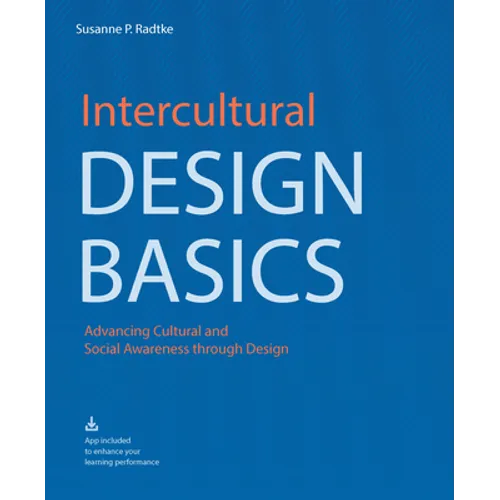 Intercultural Design Basics: Advancing Cultural and Social Awareness Through Design - Paperback
