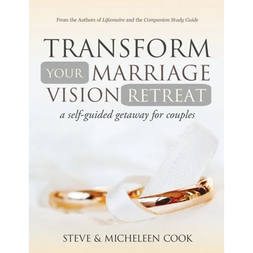 Transform Your Marriage Vision Retreat: A Self-Guided Getaway for Couples - Paperback