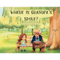 Where Is Grandpa's Smile? - Paperback