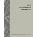 The Field Artillery Cannon Battery (ATP 3-09.50 / FM 6-50)