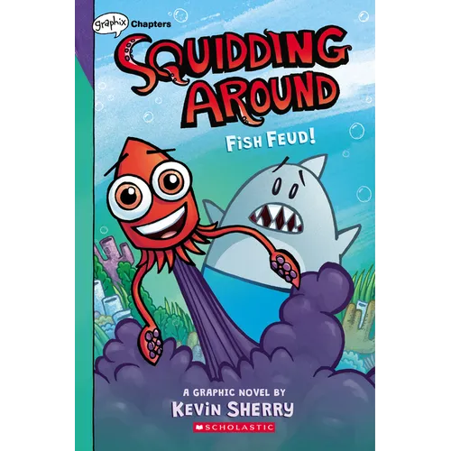 Fish Feud!: A Graphix Chapters Book (Squidding Around #1): Volume 1 - Paperback