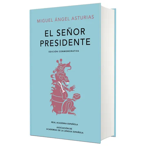 El Señor Presidente. (Edición Conmemorativa de la Rae Y La Asale) / The President. a Commemorative Edition - Hardcover