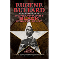 Eugene Bullard: World's First Black Fighter Pilot - Paperback