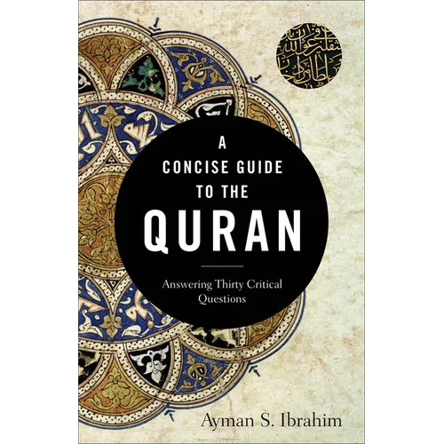 A Concise Guide to the Quran: Answering Thirty Critical Questions - Paperback