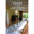 Dinner in the Labyrinth: [A Novel] - Paperback