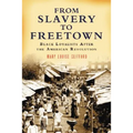 From Slavery to Freetown: Black Loyalists After the American Revolution