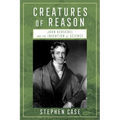 Creatures of Reason: John Herschel and the Invention of Science - Hardcover
