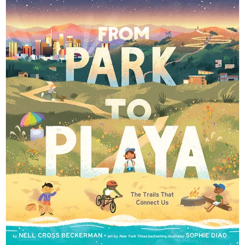 From Park to Playa: The Trails That Connect Us - Hardcover