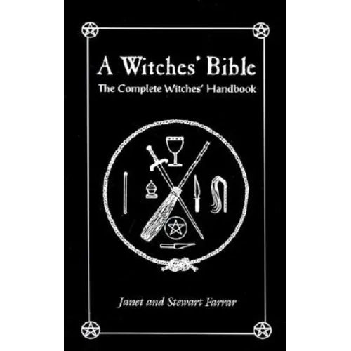 A Witches' Bible: The Complete Witches' Handbook - Paperback