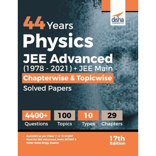 44 Years Physics JEE Advanced (1978 - 2021) + JEE Main Chapterwise & Topicwise Solved Papers 17th Edition - Paperback