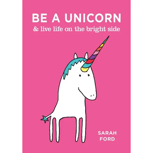 Be a Unicorn & Live Life on the Bright Side - Paperback
