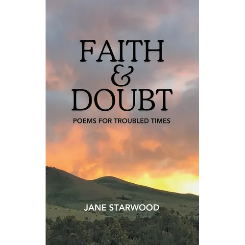 Faith & Doubt: Poems for Troubled Times - Paperback