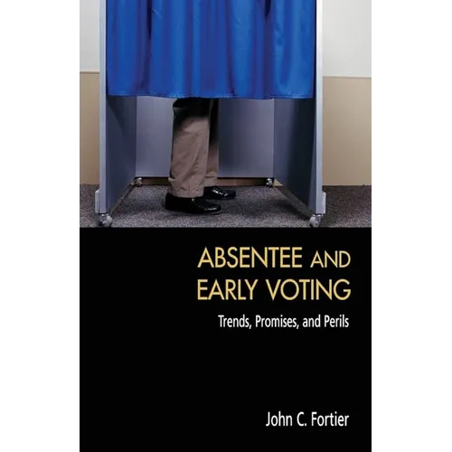 Absentee and Early Voting - Paperback