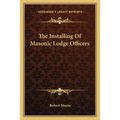 The Installing Of Masonic Lodge Officers - Paperback