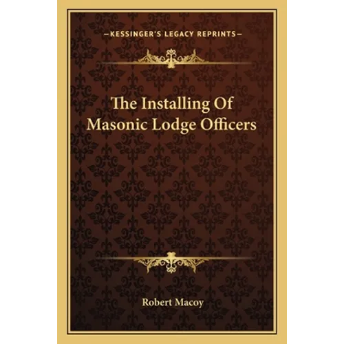The Installing Of Masonic Lodge Officers - Paperback