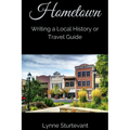 Hometown: Writing a Local History or Travel Guide - Paperback