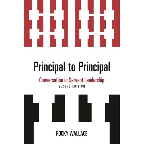 Principal to Principal: Conversation in Servant Leadership - Paperback