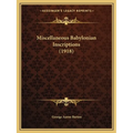 Miscellaneous Babylonian Inscriptions (1918) - Paperback