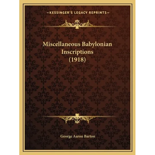 Miscellaneous Babylonian Inscriptions (1918) - Paperback