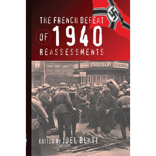The French Defeat of 1940: Reassessments