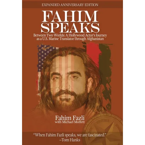 Fahim Speaks: Between Two Worlds: A Hollywood Actor's Journey as a U.S. Marine Translator through Afghanistan - Hardcover