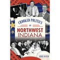 Crooked Politics in Northwest Indiana - Paperback