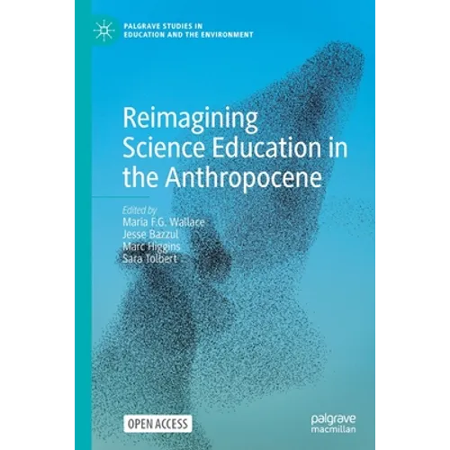 Reimagining Science Education in the Anthropocene - Paperback