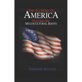 The Alchemy of America: Multicultural Roots