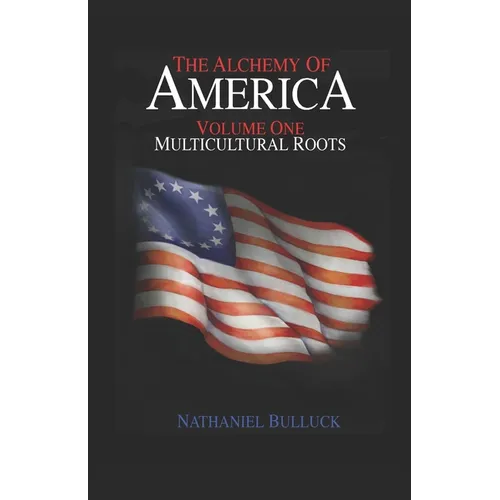 The Alchemy of America: Multicultural Roots