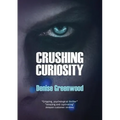 Crushing Curiosity - Paperback