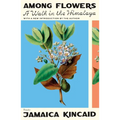 Among Flowers: A Walk in the Himalaya - Paperback