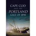 Cape Cod and the Portland Gale of 1898 - Paperback