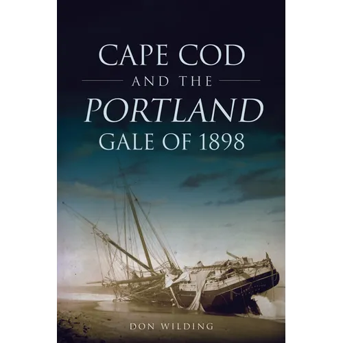 Cape Cod and the Portland Gale of 1898 - Paperback