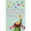 Is This Your First Funeral?: A Child's Primer - Hardcover