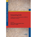 Interpreting Exile: Displacement and Deportation in Biblical and Modern Contexts - Paperback