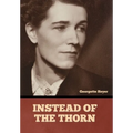 Instead of the Thorn - Hardcover