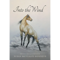 Into The Wind: A Mustang's Story - Hardcover