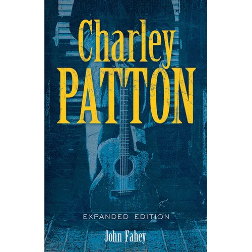 Charley Patton: Expanded Edition - Paperback