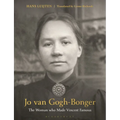 Jo Van Gogh-Bonger: The Woman Who Made Vincent Famous - Hardcover