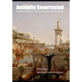 Antiquity Resurrected: Ancient Greece & Rome by Old Writers - Paperback