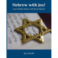 Hebrew with Joy!: Learn Simple Hebrew with the Scriptures - Paperback
