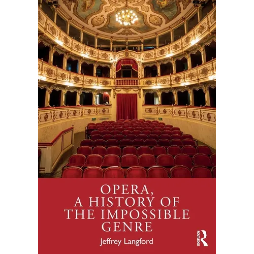 Opera, a History of the Impossible Genre - Paperback