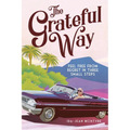 The Grateful Way: Feel Free from Regret in Three Small Steps - Paperback