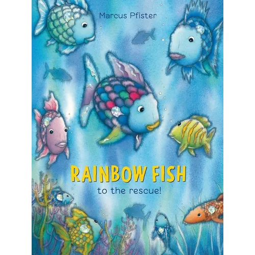 Rainbow Fish to the Rescue! - Hardcover