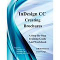 Indesign CC - Creating Brochures: Supports Indesign CC, Cs6, and Mac Cs6 - Paperback