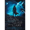 A Storm of Glass and Stars - Hardcover