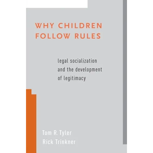 Why Children Follow Rules: Legal Socialization and the Development of Legitimacy - Paperback